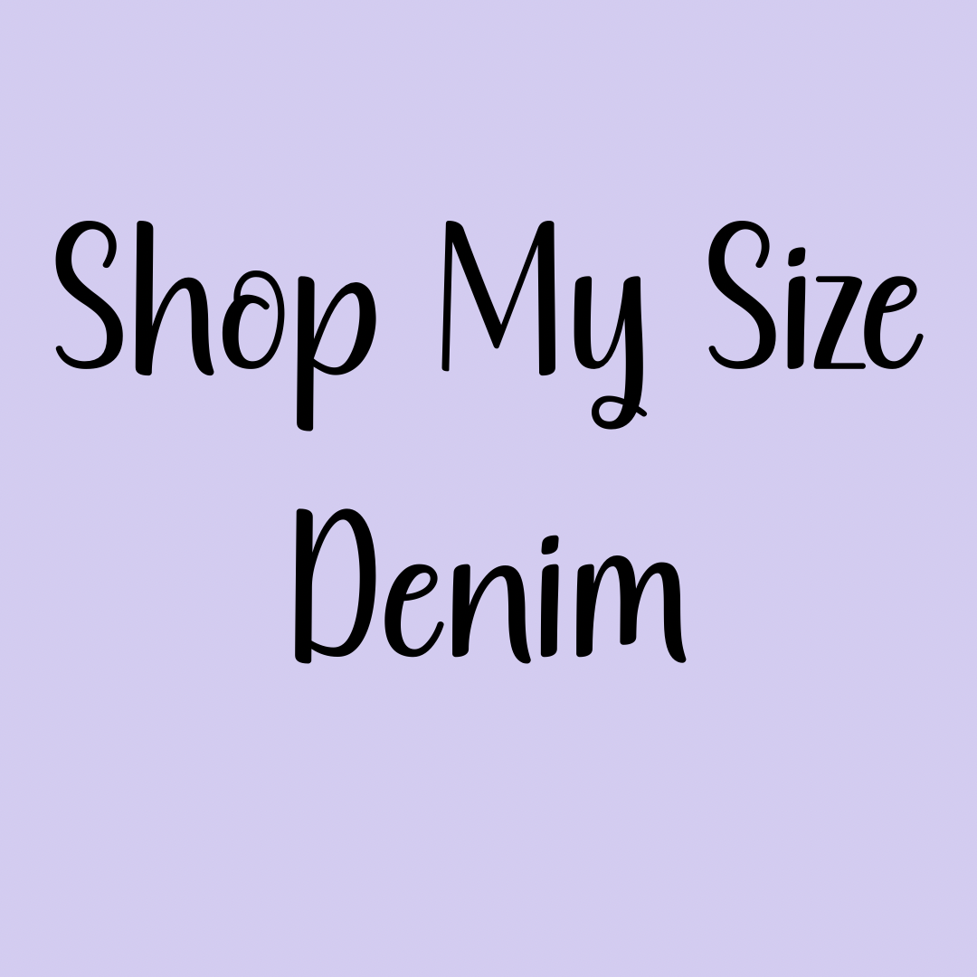 Shop My Size - Denim