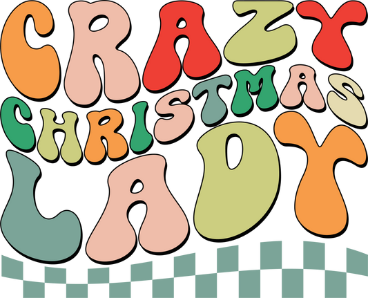 Crazy Christmas Lady  | Build Your Own Shirt