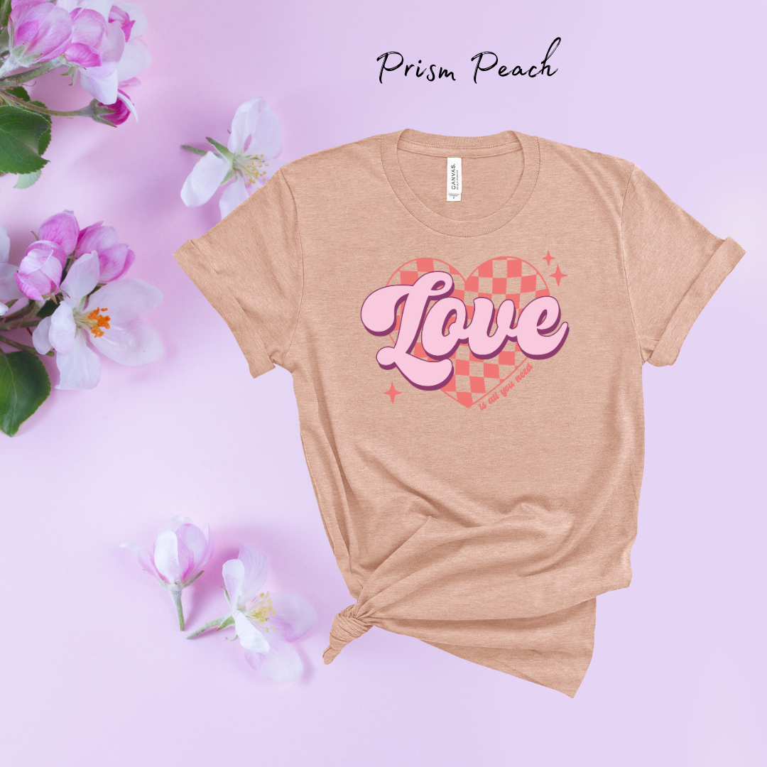 Love is All you Need  | Build Your Own Shirt