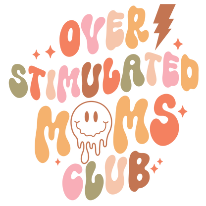 Overstimulated Moms Club | Build Your Own Shirt